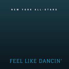 NEW YORK ALL-STARS - Feel Like Dancin'