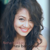 Neha Kakkar - Hasi Ban Gaye MASHUP