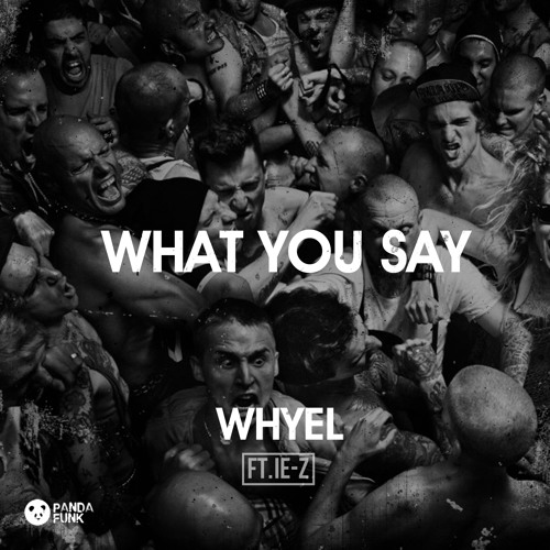 Whyel & iE-z - What You Say (Original Mix)