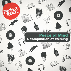 Peace Of Mind : A compilation of calming [PREVIEW]