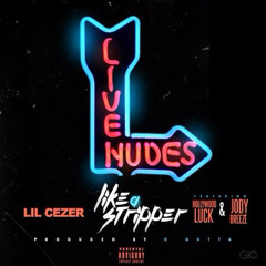 Lil Cezer feat. Jody Breeze & Hollywood Luck  - "Like a Stripper"