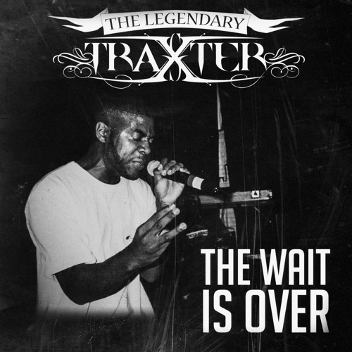 The Legendary Traxster - "The Wait Is Over"