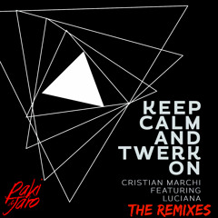 Cristian Marchi feat. Luciana - Keep Calm & Twerk On (Paki & Jaro Remix)