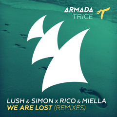 Lush & Simon X Rico & Miella - We Are Lost (Volt & State Remix) [OUT NOW!]