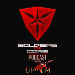 Soldiers Of Core Podcast #3 Mixed By UKTM (UK Terror Militia)