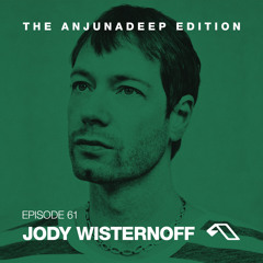 The Anjunadeep Edition 61 With Jody Wisternoff