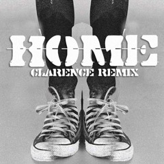 Home (Clarence Remix)