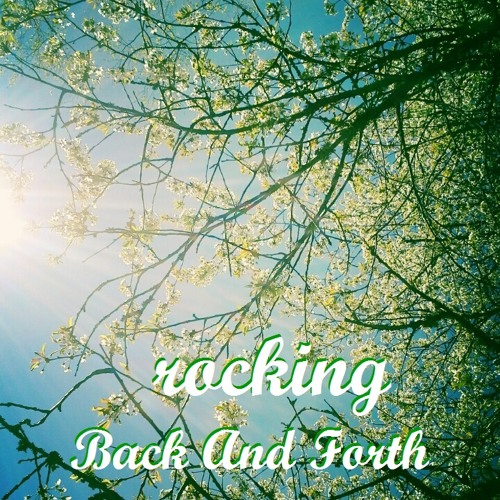 Stream Rocking Back And Forth by PetraHall Listen online for free on