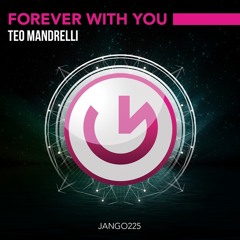 Teo Mandrelli - Forever With You (Original Mix)