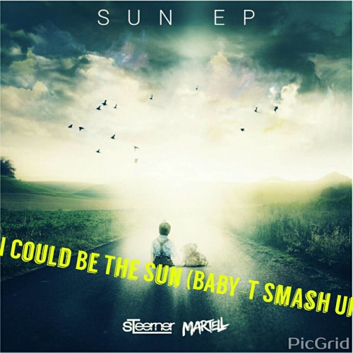 I Could Be The Sun (BABY-T Smash Up) / Steerner VS Avicii