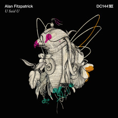 Alan Fitzpatrick - U Said U - Drumcode - DC144