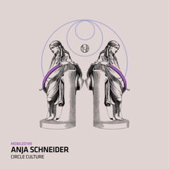 Anja Schneider - Circle Culture (Konstantin Sibold & Leif Müller Remix)