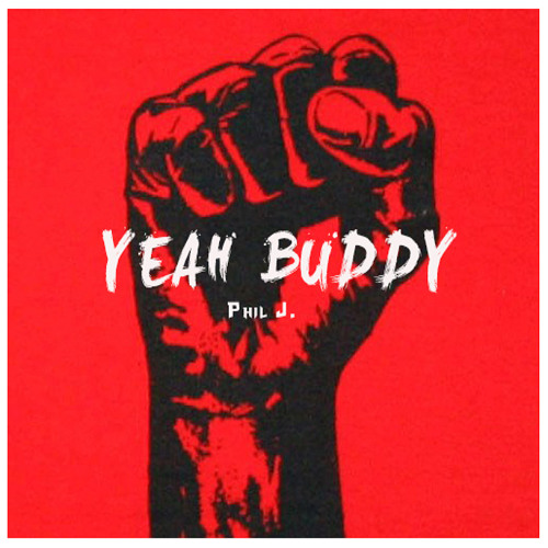 Phil J. - Yeah Buddy