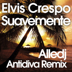 Elvis Crespo - Suavemente (Alledj House Edit)