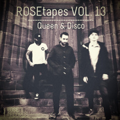 ROSEtape Vol. 13 | QUEEN & DISCO
