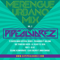 MIX MERENGUE URBANO VOL. 2 - (TE QUIERO AMAR - QUE TENGO QUE HACER - POR TI - DEJAME ACOMPAÑARTE)