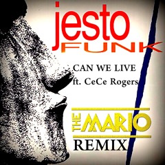 Can we live -Jestofunk ft. CeCe Rogers Remix by The Mario