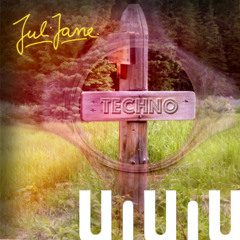Juli Jane vs. ununu productions - Da: Techno! (feat. Kalle Wirsch)
