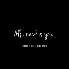 Lecrae - All I Need Is You (DJ Official Trap Remix)