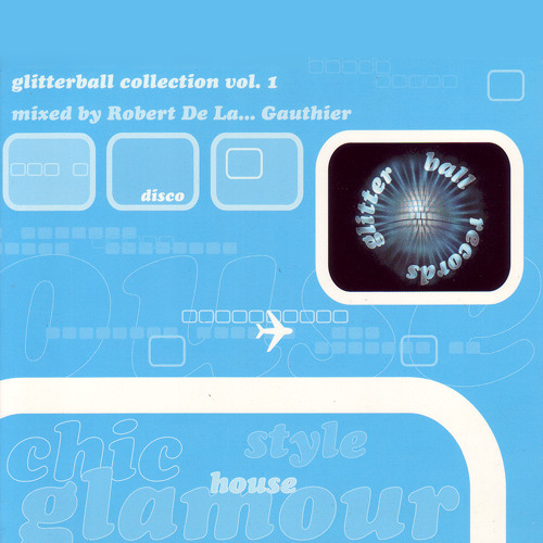 Glitterball Collection Vol 1 mixed by Robert De La... Gauthier