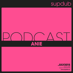 supdub podcast - aniè .july 2015