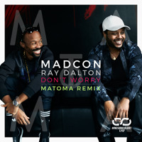 Madcon - Don't Worry Ft. Ray Dalton (Matoma Remix)