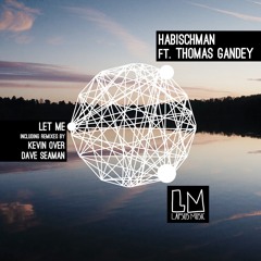 Habischman "Let Me ft .Thomas Gandey" (Original Mix)