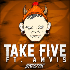 Breezer - Take Five Ft. Amvis (Original Mix) [FREE DOWNLOAD!!]
