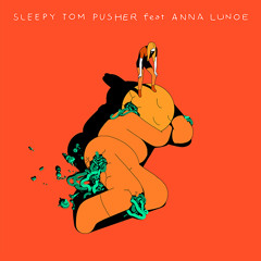Sleepy Tom - Pusher feat. Anna Lunoe (Jesse Slayter Remix)