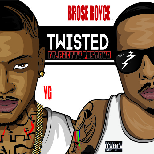 Twisted Ft. YG & Pretty Gustavo