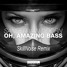 Oh, Amazing Bass (SkillNoise Remix)