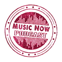 Music Now Podcast Episode #3