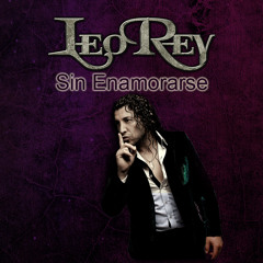 Leo Rey  - Sin Enamorarse
