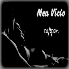 DJ ADON - Meu vicio…mp3