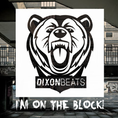 DixonBeats - I'm On The Block