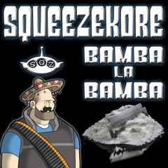 Squeezekore - Bamba La Bamba