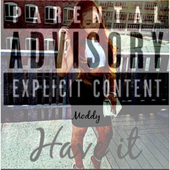 Have It - Moddy ft. Champagne & Destiney (Prod. By Moddy)