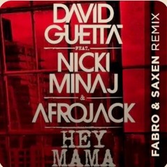 David Guetta Ft Nicki Minaj & Afrojack - Hey Mama (Fabro & Saxen remix)