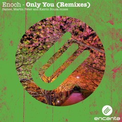 Enoch - Only You (Martin Peter Remix)