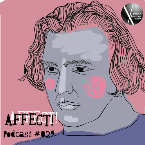 Affect! - Crossfrontier Audio Podcast 029