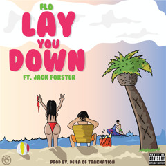 Lay You Down - Flo Ft. Jack Forster
