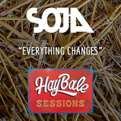 SOJA - Everything Changes (Hay Bale Sessions) [feat. Dustin Thomas & Ocean Pleasant] (Acoustic)