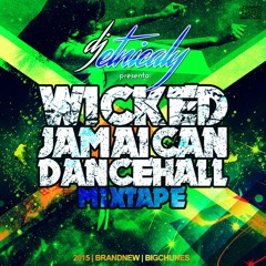 ETNICALY SELECTAH - WICKED JAMAICAN DANCEHALL MIXTAPE (2015)