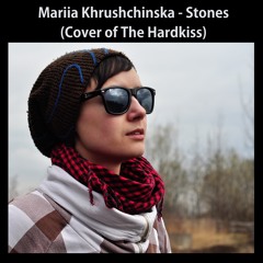 Mariia Khrushchinska - Stones (Cover Of The Hadrkiss)