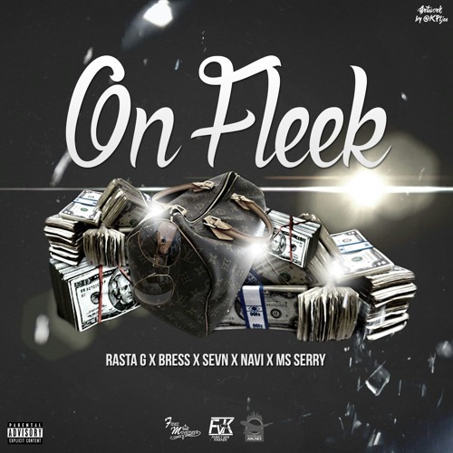 Rasta G - On Fleek ft. Bress, Sevn, Navi & MS Serry