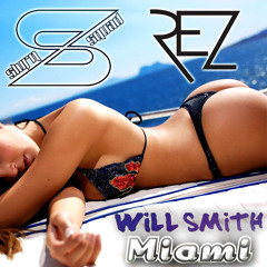 Will Smith - Miami [REZ & SLURN SQUAD Bootleg - Remix]