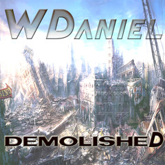 WDaniel - Demolished