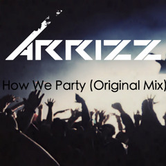 How We Party (Orginal Mix)