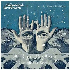 The Chemical Brothers - All Rights Reversed (再乙 Remix)