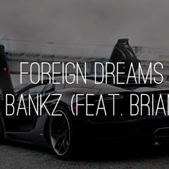 Foreign Dreams (feat. Brian Lee)